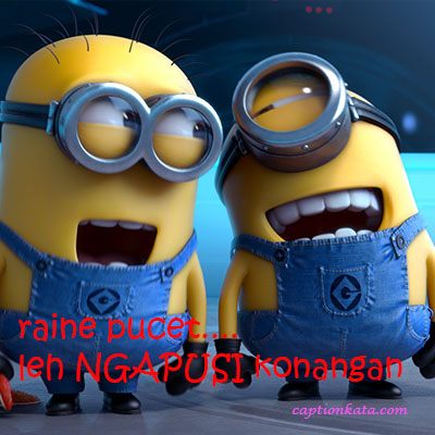 Caption DP BBM Minion Nyindir Halus Bohongi