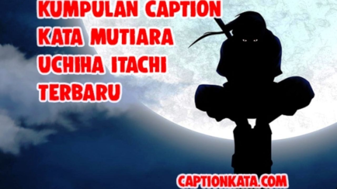 Caption Kata Mutiara Uchiha Itachi Gambar Meme Kalimat Bijak