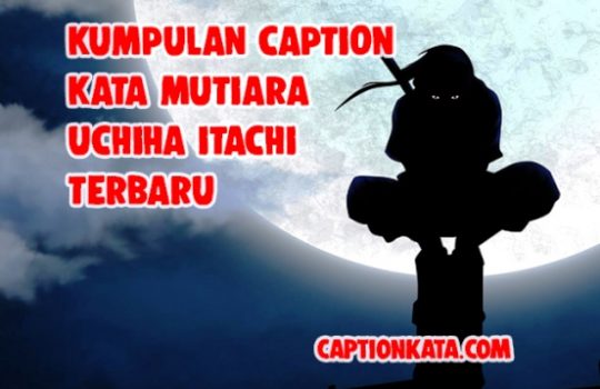 Kumpulan Caption Kata Mutiara Uchiha Itachi Gambar Meme Anime Naruto Terkini