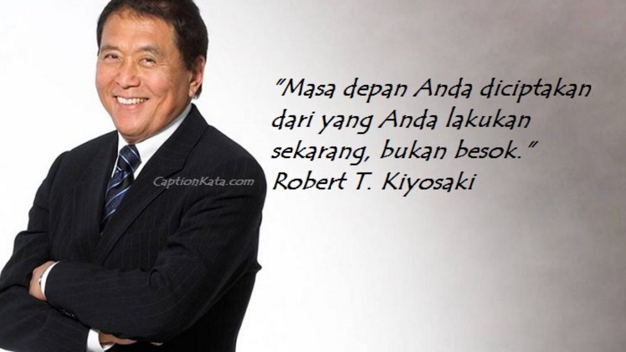 Dp Bbm Caption Robert Kiyosaki Terbaru Kalimat Motivasi