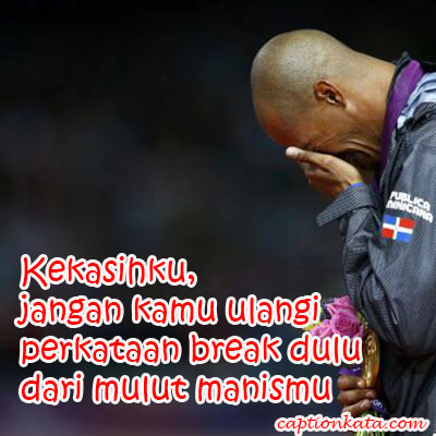 meme Sedih Untuk Pacar Yang Ngajak Break Dulu