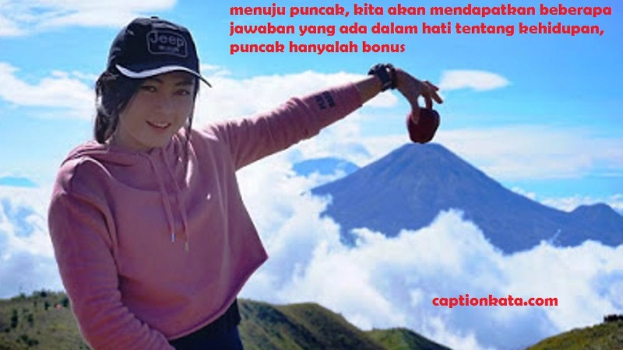 Kata Kata Bijak Mutiara Pendaki Gunung Indonesia Caption Cinta Romantis Untuk Pacar Dan Jomblo Captionkata Com 2021 Caption Dp Bbm Kata Bijak Terbaru