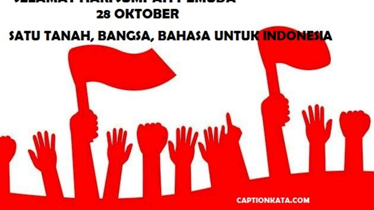Caption Ucapan Hari Sumpah Pemuda Penuh Semangat Captionkata