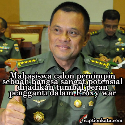 meme Gatot Nurmantyo Mahasiswa Penerus Generasi Bangsa