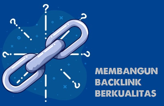 Ketahui Beragam Cara Membangun Backlink yang Berkualitas untuk Website Anda
