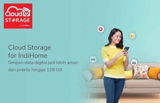 Keunggulan Layanan Cloud Storage for IndiHome yang Perlu Diketahui